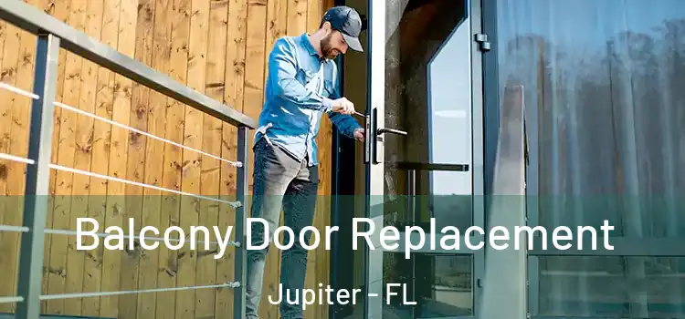  Balcony Door Replacement Jupiter - FL