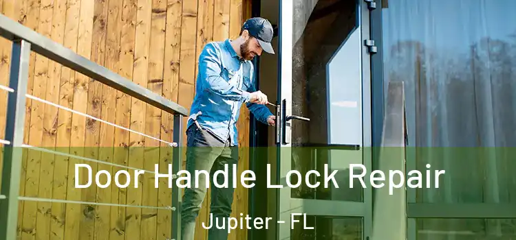 Door Handle Lock Repair Jupiter - FL