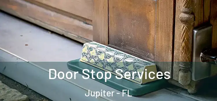 Door Stop Services Jupiter - FL