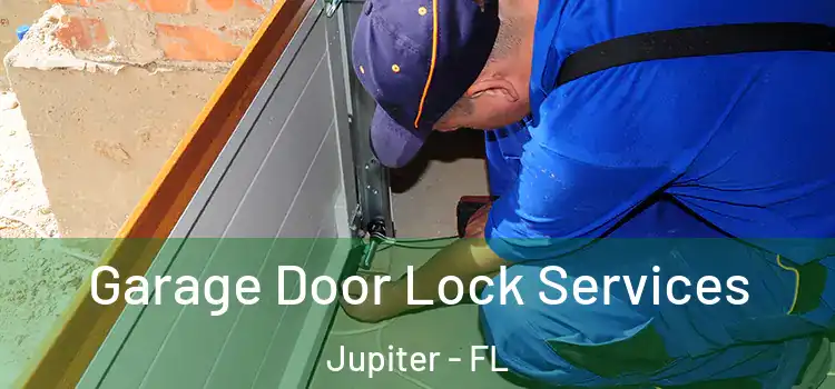 Garage Door Lock Services Jupiter - FL