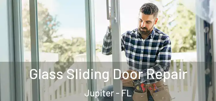 Glass Sliding Door Repair Jupiter - FL