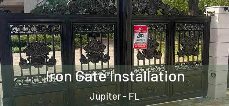Iron Gate Installation Jupiter - FL