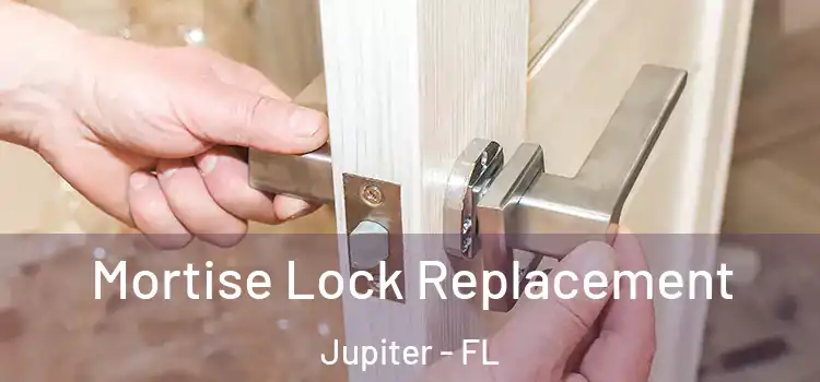 Mortise Lock Replacement Jupiter - FL