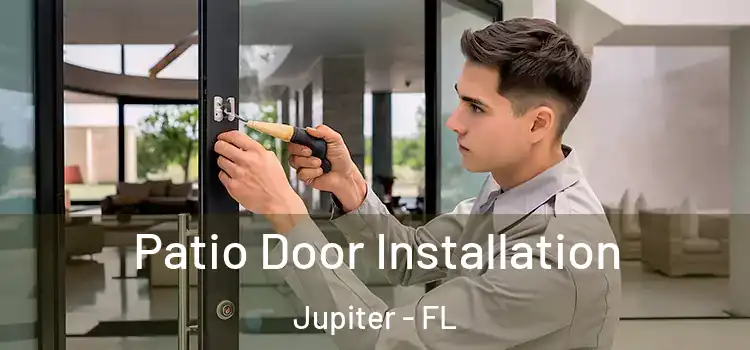 Patio Door Installation Jupiter - FL