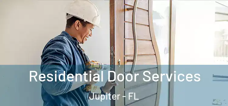 Residential Door Services Jupiter - FL