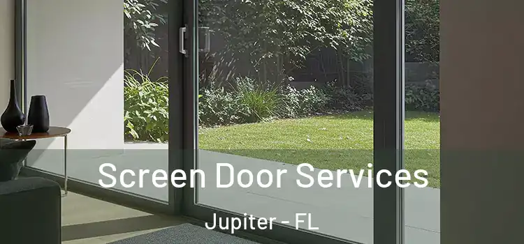 Screen Door Services Jupiter - FL