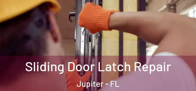 Sliding Door Latch Repair Jupiter - FL