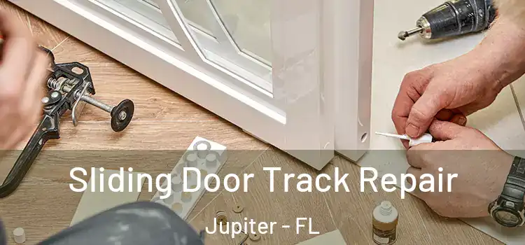 Sliding Door Track Repair Jupiter - FL