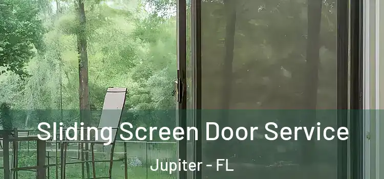 Sliding Screen Door Service Jupiter - FL